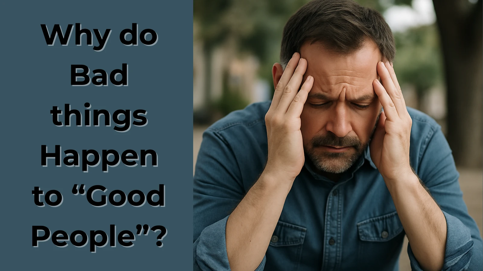 Why do Bad things Happen to Good People?