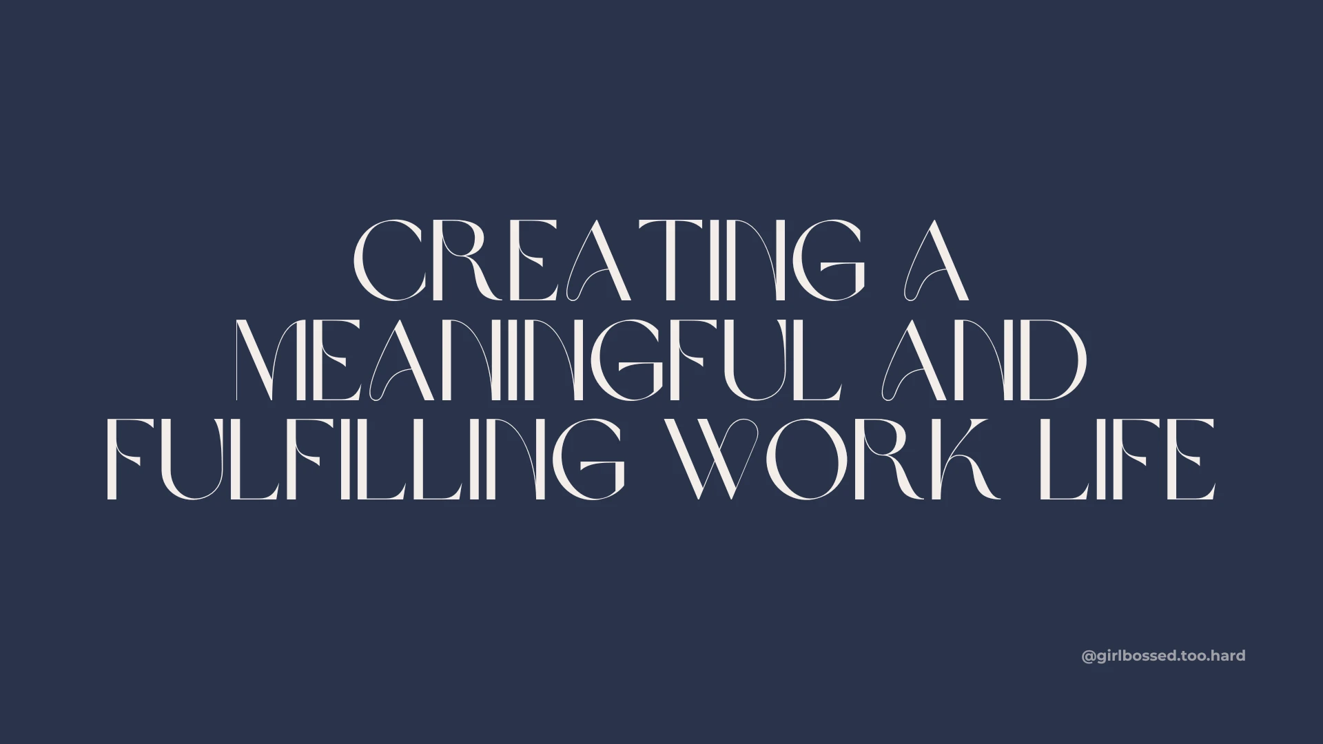 On Creating a Meaningful and Fulfilling Work Life