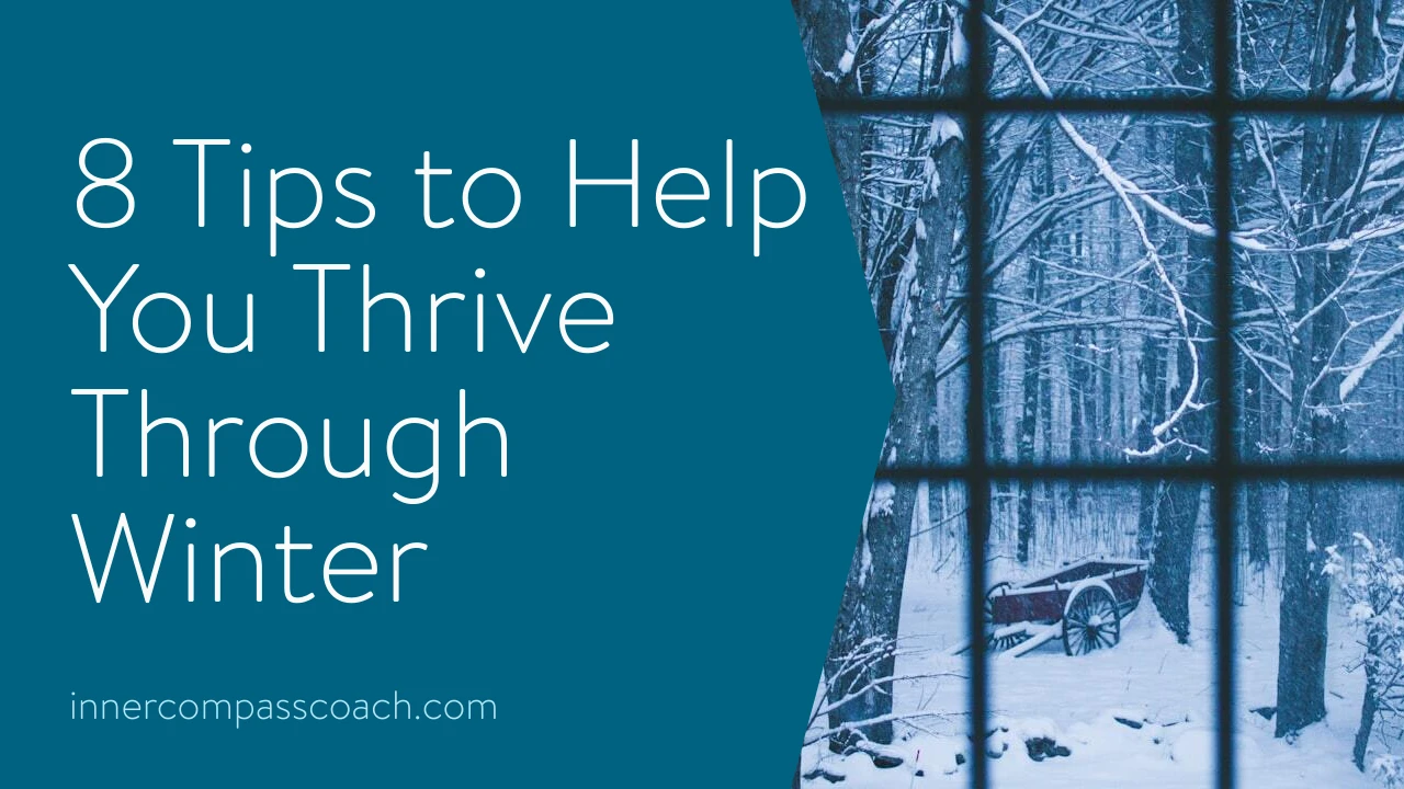 8 Tips to Help You Thrive Through Winter