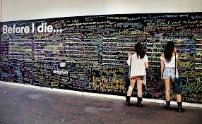 Before I die, I want to... (fill in the blank).