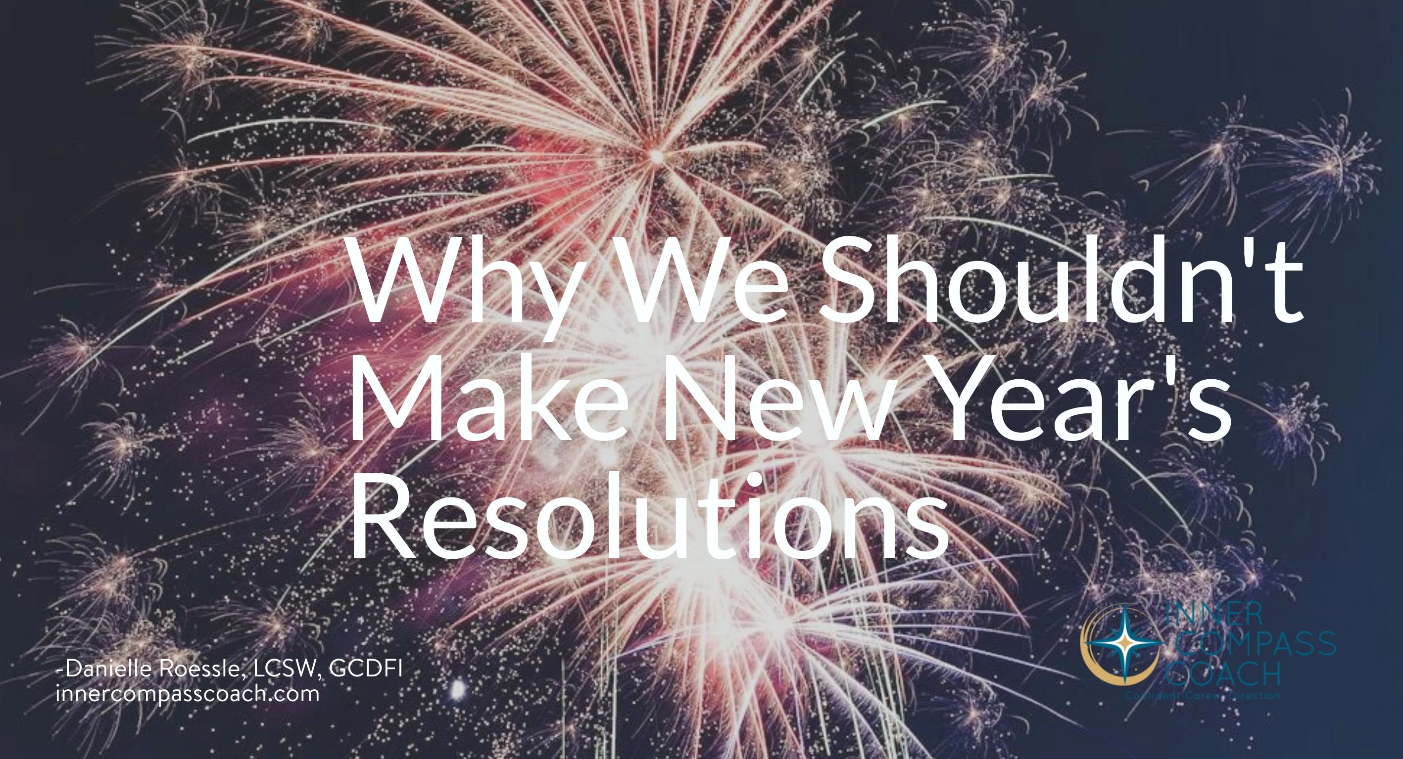 Why We Shouldn't Make New Year's Resolutions