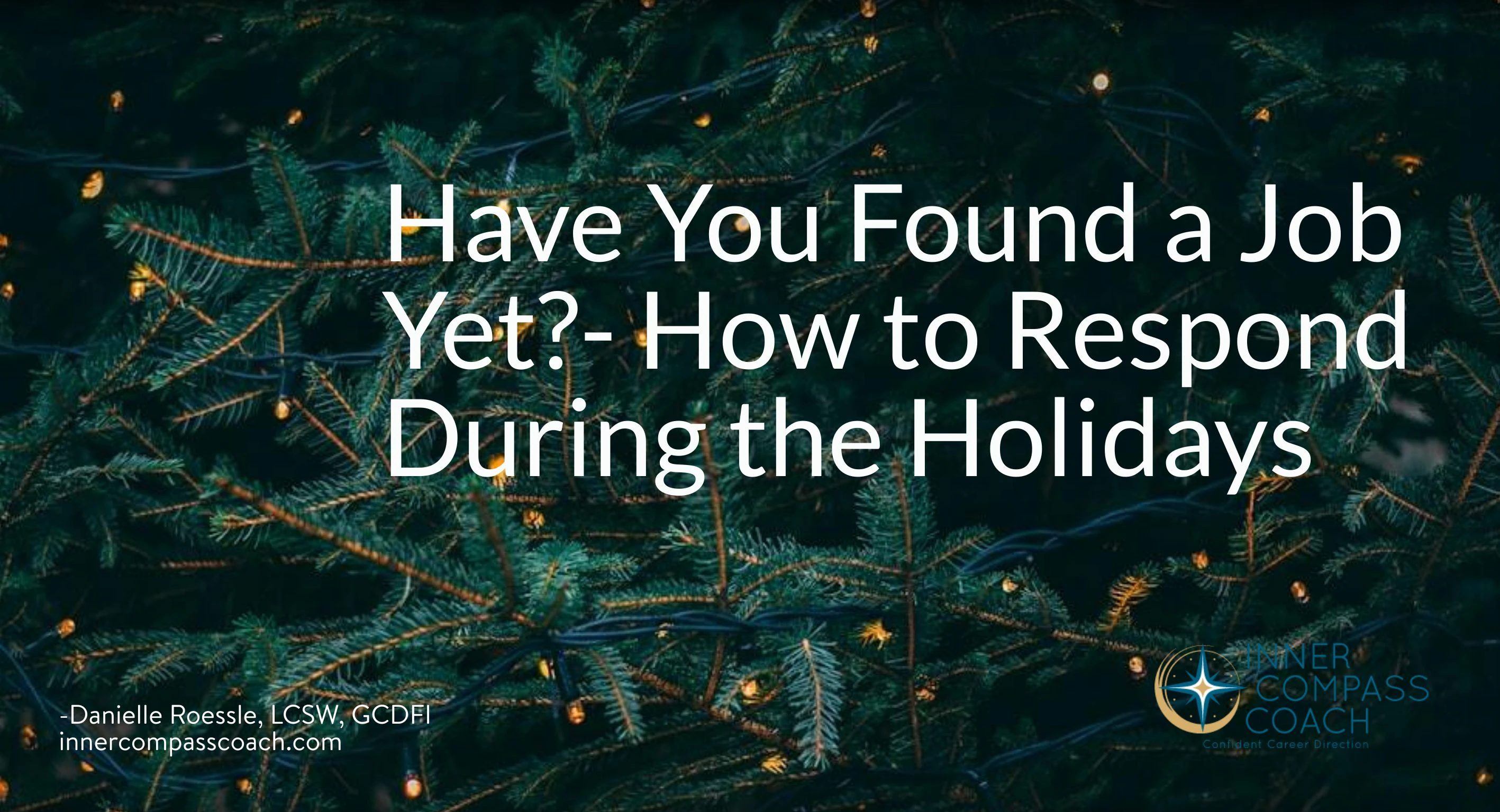 Have You Found a Job Yet?- How to Respond During the Holidays