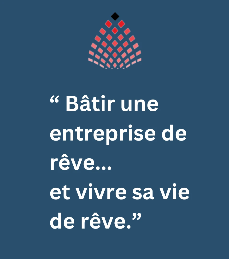 12109551080559-“-bâtir-une-entreprise-de-rêve-et-vivre-sa-vie-de-rêve”-1712853255552.png